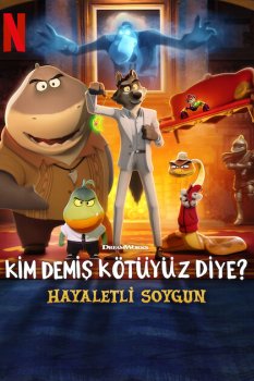Kim Demiş Kötüyüz Diye?: Hayaletli Soygun